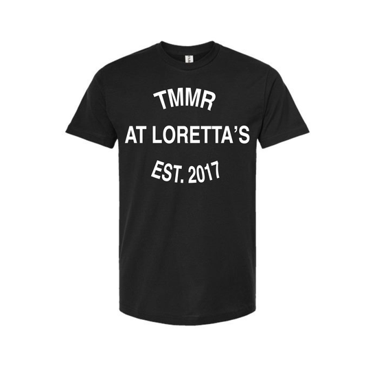 TMMR at Loretta’s T-Shirt