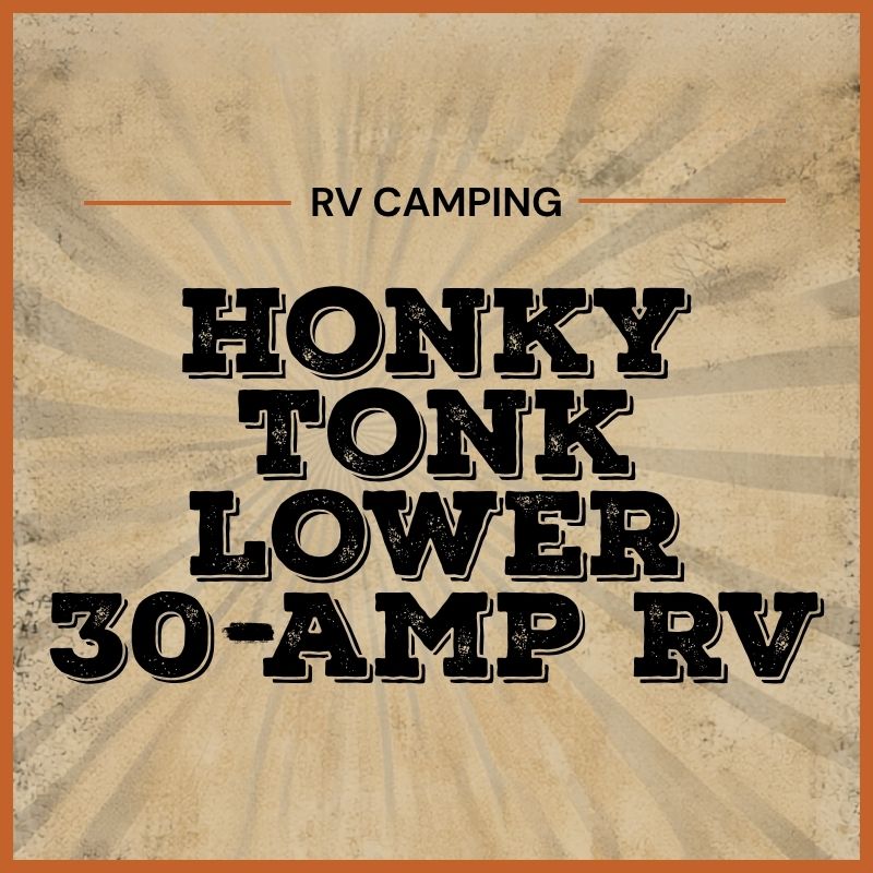 2027 Honky Tonk Lower 30-Amp RV Sites